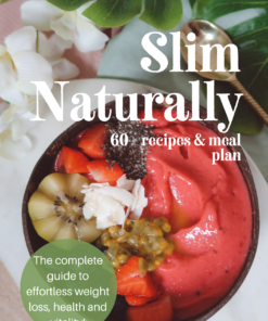 Slim Naturally - 60+ recipes and a meal plan for healthy plant based weight loss. The complete guide to effortless weight loss, health and vitality. words over a vibrant image of a healthy vegan smoothie bowl filled with fresh fruits and chia seeds